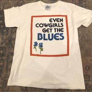 Even Cowgirls Get the Blues T-shirt